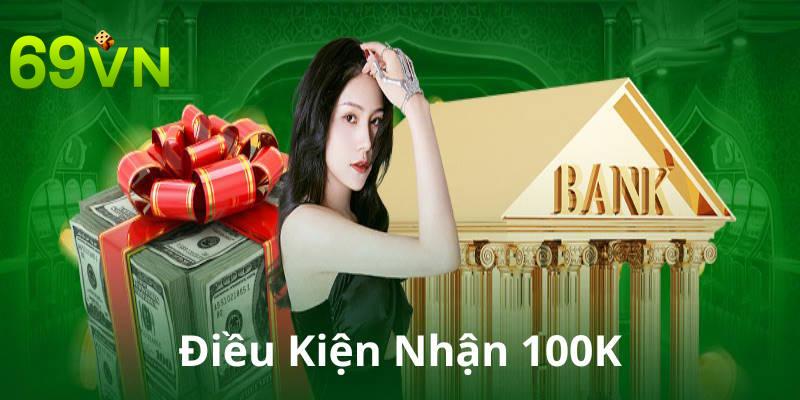 Điều kiện tối thiểu về 69VN tặng 100k