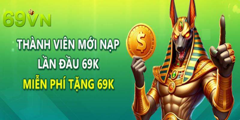 Khuyến mãi nạp đầu nhà cái tặng 69k miễn phí