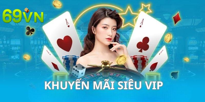 Giới thiệu chi tiết về khuyến mãi siêu VIP 