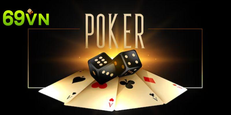 Sơ lược về game bài poker 69VN 