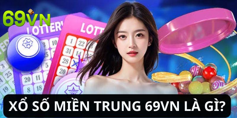 Tìm hiểu xổ số miền trung 69vn